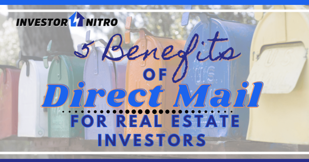 5 Benefits of Direct Mail for Real Estate Investors
